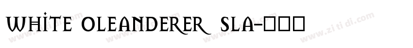 white oleanderer sla字体转换